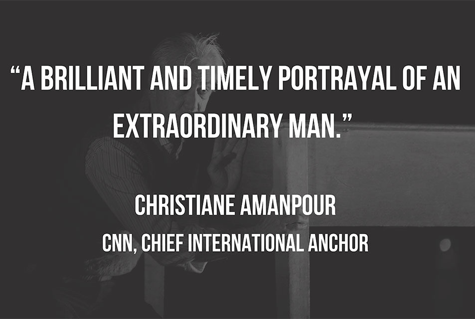Image of text "A brilliant and timely portrayal of an extraordinary man." Christiane Amanpour, CNN, Chief International Anchor