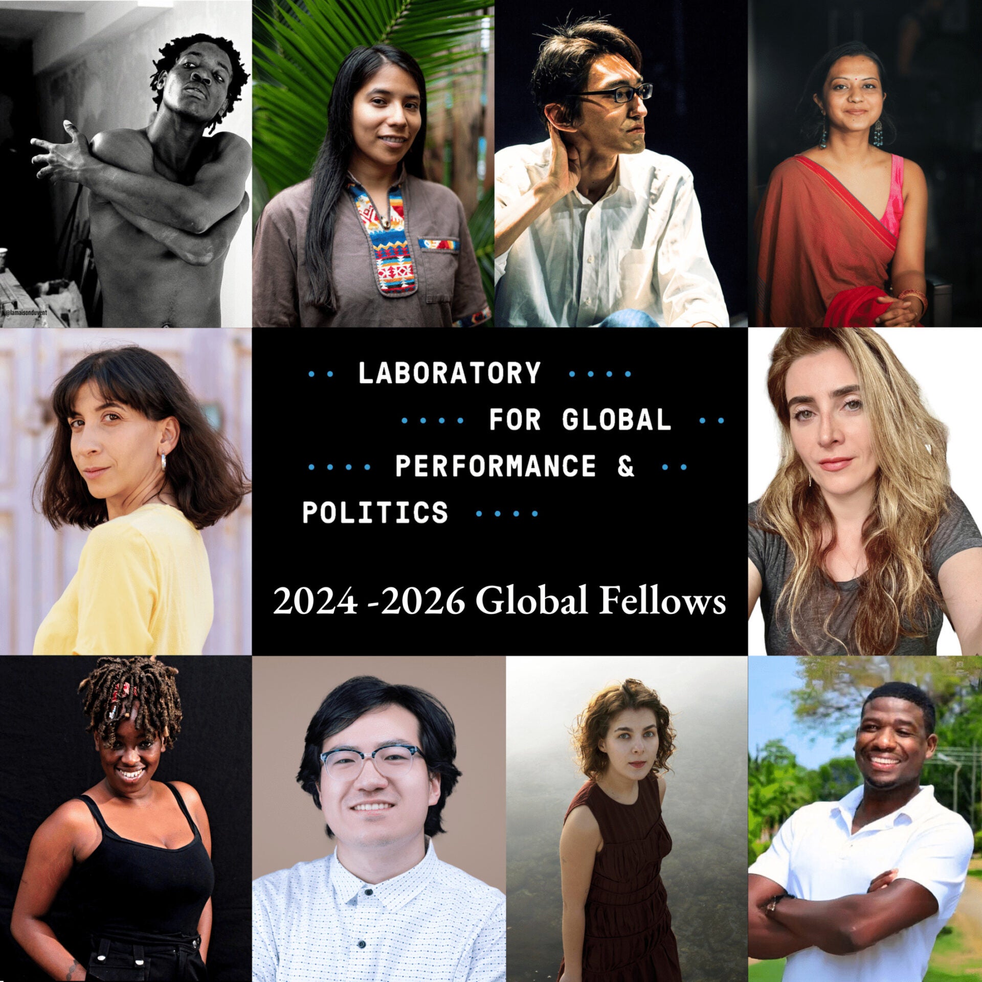 Headshots of men and women surrounding a black box with white text that reads "Laboratory for Global Performance & Politics,2024-2026 Global Fellows"